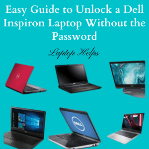 Read more about the article Easy Guide to Unlock a Dell Inspiron Laptop Without the Password