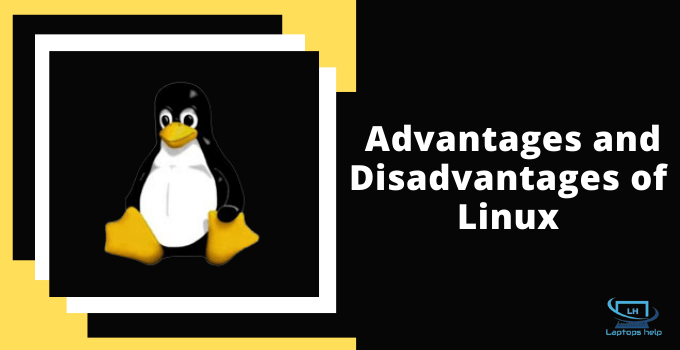 Read more about the article What are the Advantages and Disadvantages of Linux Operating System of 2022 Guidelines