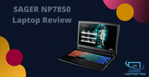 Read more about the article SAGER NP7850 IPS VR Ready Gaming Laptop Review 2022