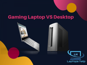 Read more about the article Are Gaming Laptops Better Than Gaming PCs? | Gaming Laptop VS Desktop 2022