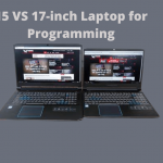 15 VS 17-inch Laptop for Programming