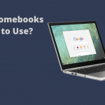 Are Chromebooks Good to Use in 2022?