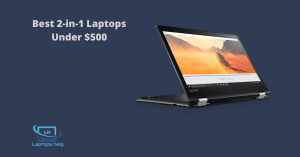 Read more about the article Best 2-in-1 Laptops Under $500 with Pen in 2022
