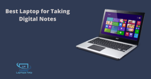 Read more about the article Best Laptop for Taking Digital Notes in 2022