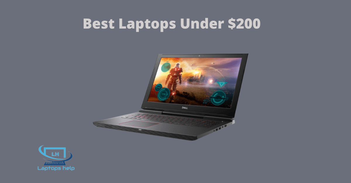 You are currently viewing Top Best Laptops Under 200 Dollars in 2022 with an Ultra Performance