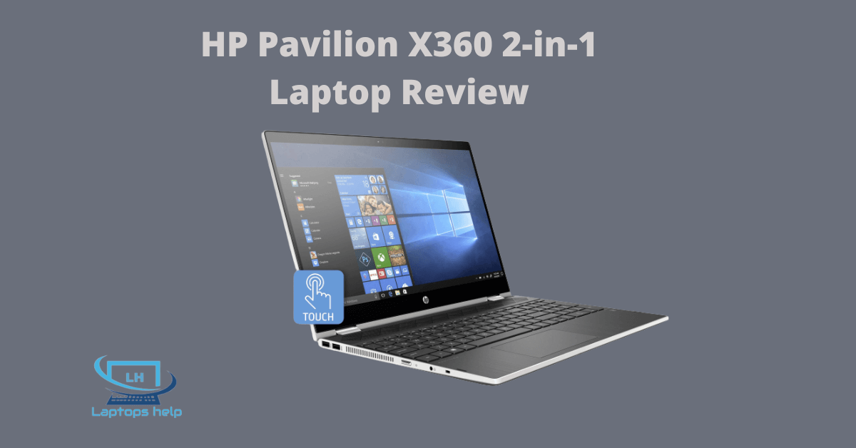 You are currently viewing HP Pavilion X360 2-in-1 Laptop Review 2022