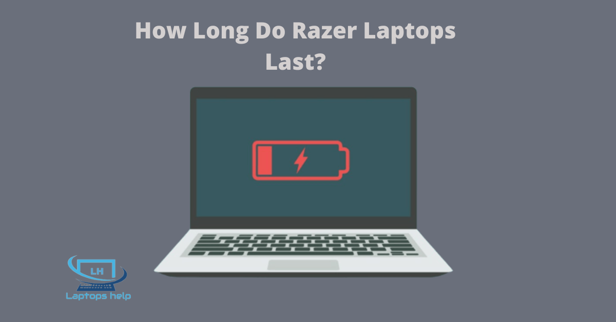 Read more about the article How Long Do Razer Laptops Last?